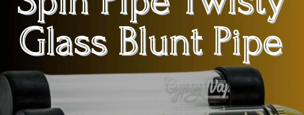 How To Use A Twisty Glass Blunt